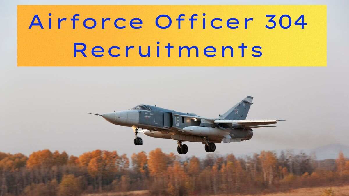 Airforce Officer 304 Recruitments